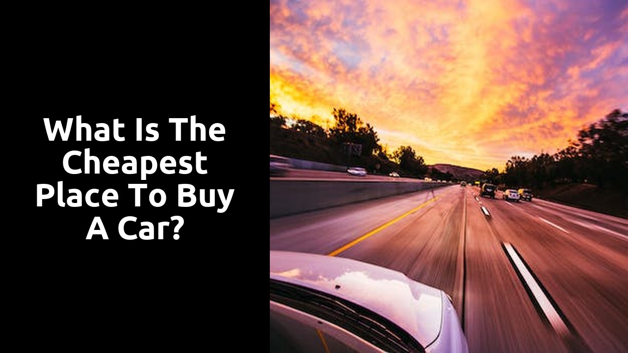 What is the cheapest place to buy a car?